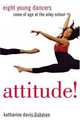 Attitude!: Eight Young Dancers Come of Age at the Ailey School, Katharine Davis Fishman 