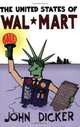 The United States of Wal-Mart, John Dicker 