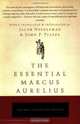The Essential Marcus Aurelius, Jacob Needleman, John Piazza 