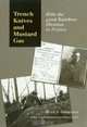 Trench Knives and Mustard Gas: With the 42nd Rainbow Division in France (C. A. Brannen Series, No. 6), Hugh S. Thompson 