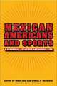 Mexican Americans and Sports: A Reader on Athletics and Barrio Life, 