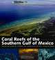 Coral Reefs of the Southern Gulf of Mexico (Harte Research Institute for Gulf of Mexico Studies), 