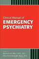 Clinical Manual of Emergency Psychiatry, Michelle B. Riba 