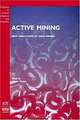 Active Mining (Frontiers in Artificial Intelligence and Applications, 79), H. Motoda 