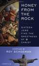 Honey from the Rock: Sixteen Jews Find the Sweetness of Christ, 