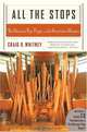 All The Stops: The Glorious Pipe Organ and Its American Masters, Craig R. Whitney 