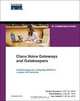 Cisco Voice Gateways and Gatekeepers, David Mallory, Ken Salhoff, Denise Donohue 