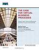 The Case for Virtual Business Processes : Reduce Costs, Improve Efficiencies, and Focus on Your Core Business (Network Business Series), Martha Young, Michael Jude 