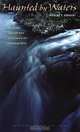 Haunted by Waters: A Journey through Race and Place in the American West, Robert T. Hayashi 