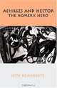 Achilles and Hector: The Homeric Hero, Seth Benardete, Ronna Burger 