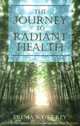 The Journey to Radiant Health, Prema Scott Key 