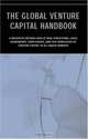 The Global Venture Capital Handbook: An International Look at Deal Structure, Legal Agreements, Term Sheets, and the Intricacies of VC in All Major Markets, Aspatore Books 