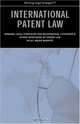 International Patent Law: Winning Legal Strategies for Registration, Litigation & Other Intricacies of Patent Law in All Major Markets (Winning Legal Strategies), Aspatore Books 