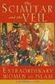 The Scimitar and the Veil: Extraordinary Women of Islam, Jennifer Heath 
