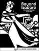 Beyond Isadora Bay Area Dancing 1915-1965, Joanna Gewertz Harris 