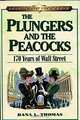 The Plungers and the Peacocks: 170 Years of Wall Street (Legends of Commerce), Dana L. Thomas, Dana Lee Thomas 