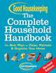 Good Housekeeping The Complete Household Handbook, Revised Edition: The Best Ways to Clean, Maintain & Organize Your Home (Good Housekeeping), From the Editors of Good Housekeeping 