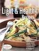 Good Housekeeping Light & Healthy Recipes: 150 Delicious Appetizers, Soups, Main Dishes, Sides, Sandwiches & Desserts, From the Editors of Good Housekeeping 