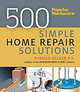 Popular Mechanics 500 Simple Home Repair Solutions, Norman Becker 