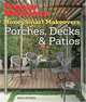 Popular Mechanics MoneySmart Makeovers: Porches, Decks & Patios (Popular Mechanics MoneySmart Makeovers), Rick Peters 