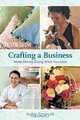 Crafting a Business: Make Money Doing What You Love (Country Living), Kathie Fitzgerald 