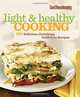 Good Housekeeping Light & Healthy Cooking: 250 Delicious, Satisfying, Guilt-Free Recipes (Good Housekeeping Cookbooks), The Editors of Good Housekeeping 