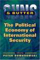 Guns And Butter: The Political Economy Of International Security (International Political Economy Yearbook), 
