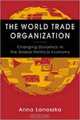 World Trade Organization: Changing Dynamics in the Global Political Economy, Anna Lanoszka 