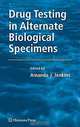 Drug Testing in Alternate Biological Specimens, 