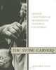 The Stone Carvers: Master Craftsmen of Washington National Cathedral, Marjorie Hunt 