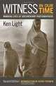 Witness in Our Time, Second Edition: Working Lives of Documentary Photographers, Ken Light 