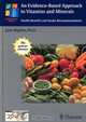 An Evidence-Based Approach to Vitamins and Minerals: Health Implications and Intake Recommendations, Jane Higdon 