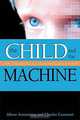 The Child and the Machine: How Computers Put Our Children