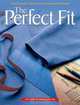 The Perfect Fit: The Classic Guide to Altering Patterns, 