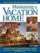 Maintaining A Vacation Home: A Practical Guide to Your Seasonal Home, Steve Grooms 