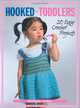 Hooked for Toddlers: 20 Easy Crochet Projects, Margaret Hubert 