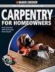 Black & Decker Complete Guide to Carpentry for Homeowners: Basic Carpentry Skills & Everyday Home Repairs, Chris Marshall 
