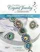 Creating Crystal Jewelry with Swarovski: 65 Sparkling Designs with Crystal Beads and Stones, Laura McCabe 