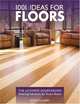 1001 Ideas for Floors: The Ultimate Sourcebook: Flooring Solutions for Every Room (1001 Ideas), Emma Callery 
