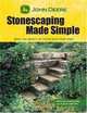John Deere: Stonescaping Made Simple: Bring the Beauty of Stone into Your Yard, David Griffin, Kristen Hampshire 