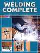 Welding Complete: Techniques, Project Plans & Instructions, Editors of CPi 