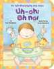 Uh-Oh! Oh No! (Into Everything Baby Stages), Ann Hodgman 