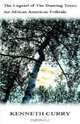 The Legend of the Dancing Trees: An African American Folktale, Kenneth Curry 