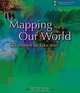 Mapping Our World: GIS Lessons for Educators, Lyn Malone, Anita M. Palmer, Christine L. Voigt 