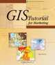GIS Tutorial for Marketing (GIS Tutorial), Fred L Miller 