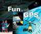 Fun With Gps: Understanding and Enjoying the Ninth Utility, Donald Cooke 