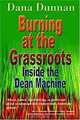 Burning at the Grassroots: Inside the Dean Machine, Dana Dunnan 