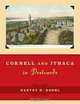 Cornell and Ithaca in Postcards, Harvey N. Roehl 