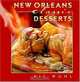 New Orleans Classic Desserts: Recipes from Favorite Restaurants, Kit Wohl 