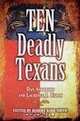 Ten Deadly Texans, Dan Anderson, Laurence Yadon 